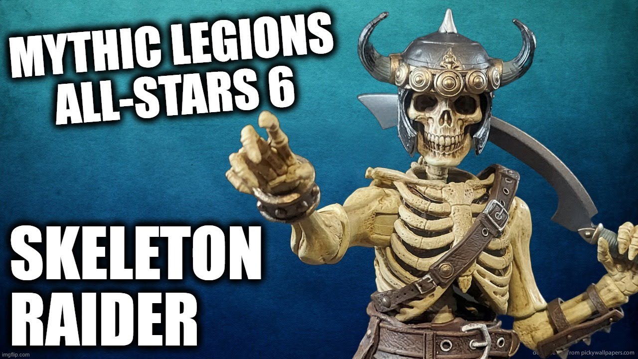 Mythic Legions All Stars 6 SKELETON RAIDER Action Figure Review
