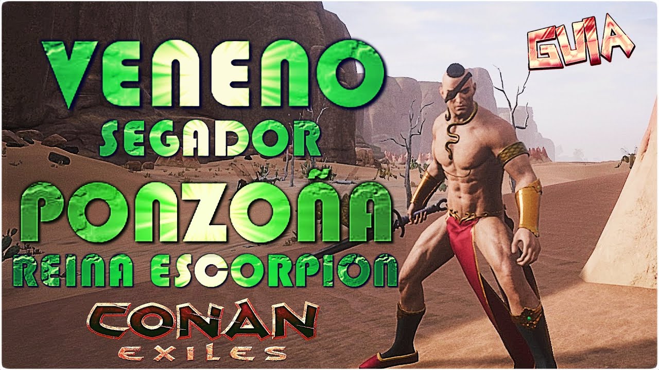 Conan Exiles Veneno del Segador // Ponzoña Reina escorpión Guía de venenos