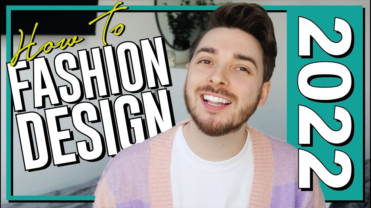 How to Become a Fashion Designer: 3 Strategies to Become a Fashion Designer In 2022