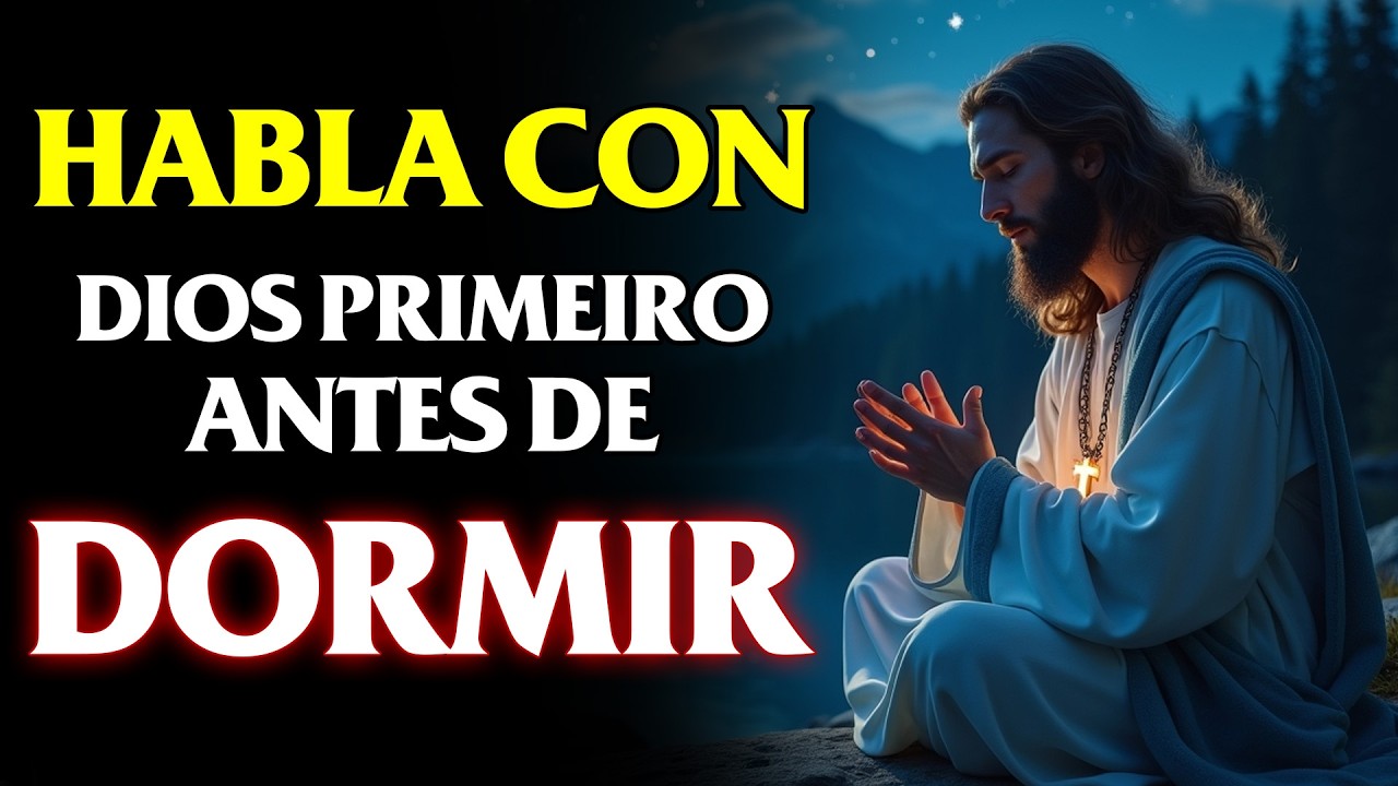 Oración de la Noche | ENTREGA todo a Dios y DORMI TRANQUILO en su PAZ hoy