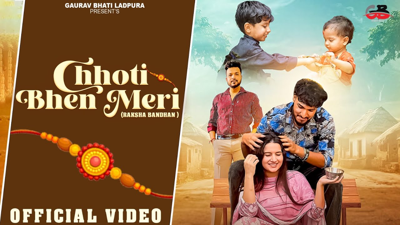Chhoti Bhen Meri छोटी बहन | Raksha Bandhan Song 2025 | Gaurav Bhati | Rahul Bhati | Nonu Rana