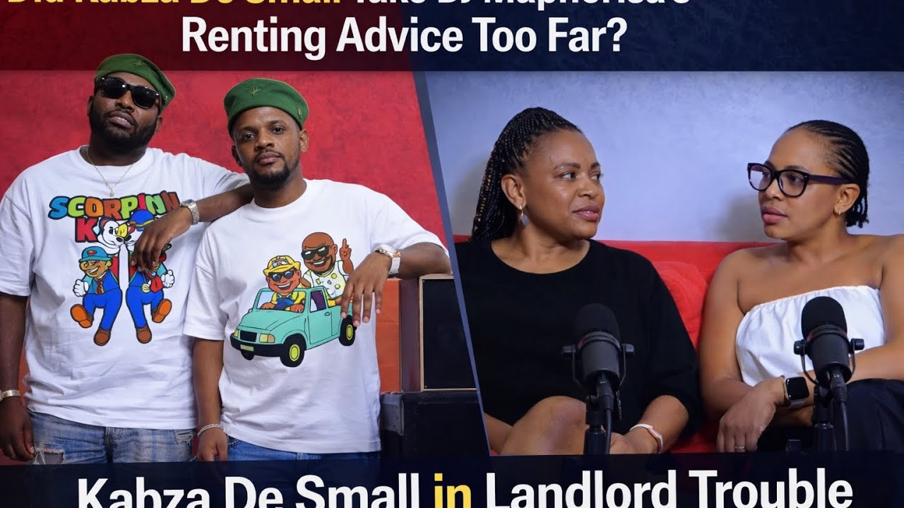 Did Kabza De Small Take DJ MaphorisaS Renting Advice Too Far?Landlord Trouble—Renting theWrong Move?