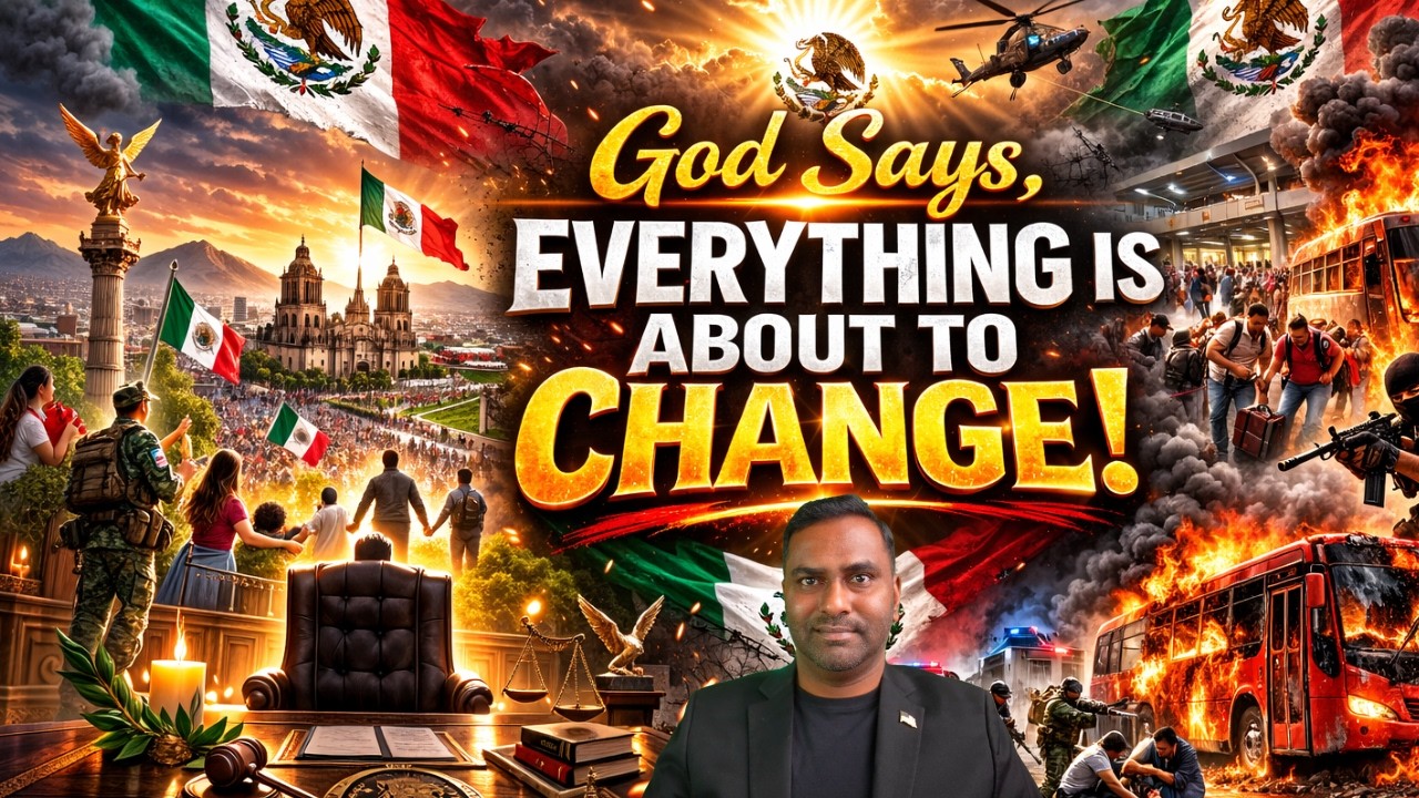 God Says, Everything Is About To Change! Mexico Prophecy!