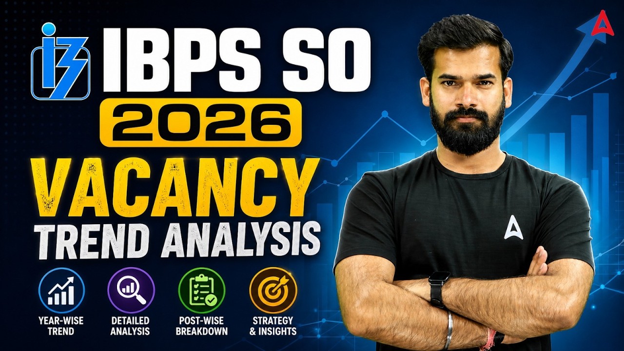 IBPS SO Notification 2026 | IBPS SO Vacancy Trend Analysis | IBPS SO Post Wise Vacancy Breakdown