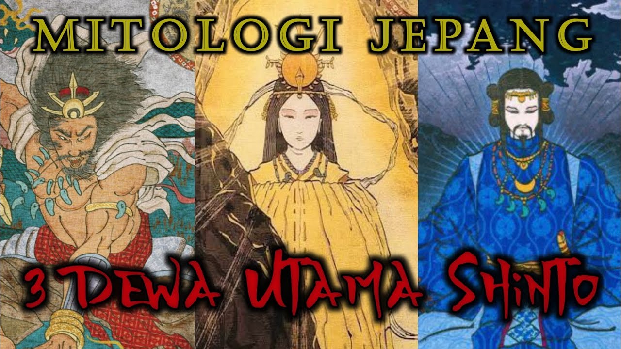 3 Dewa Utama Dalam Mitologi Shinto Jepang [ Susanoo, Amaterasu, Tsukoyomi ]