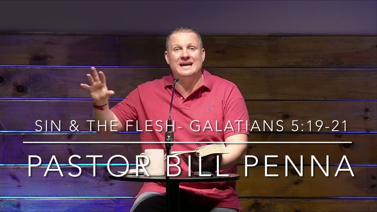 SIN & The Flesh- Galatians 5:19-21