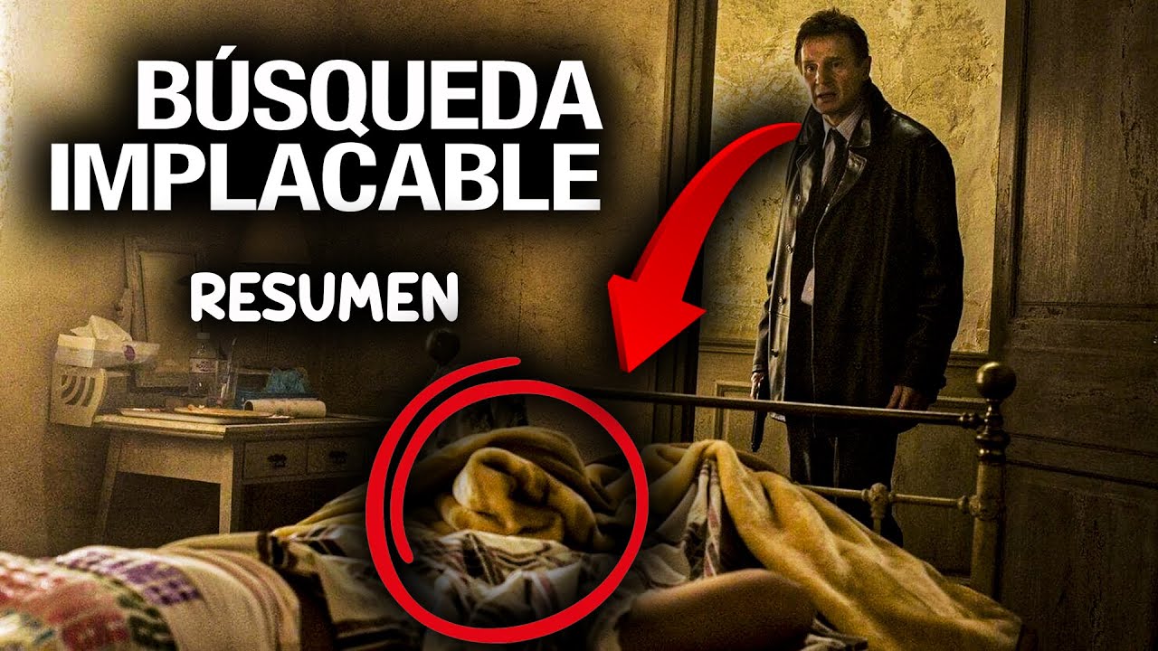 BUSQUEDA IMPLACABLE 😨  / Resumen en 14 minutos - Diego Te Lo Resume