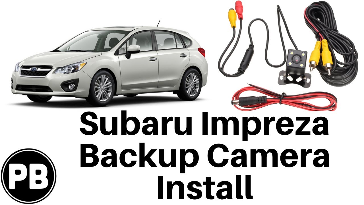 2012 - 2016 Subaru Impreza Backup Camera Install
