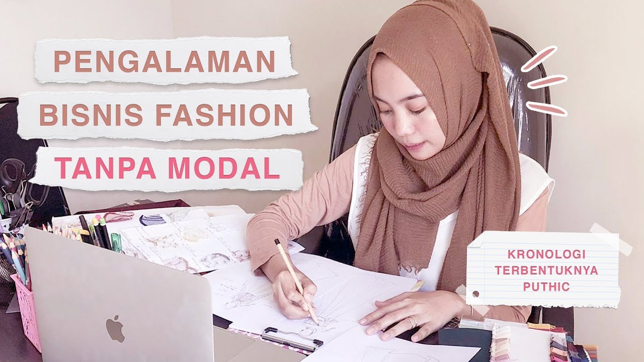 Cara Membuka Bisnis Fashion Tanpa Modal | Kronologi Terbentuknya PUTHIC