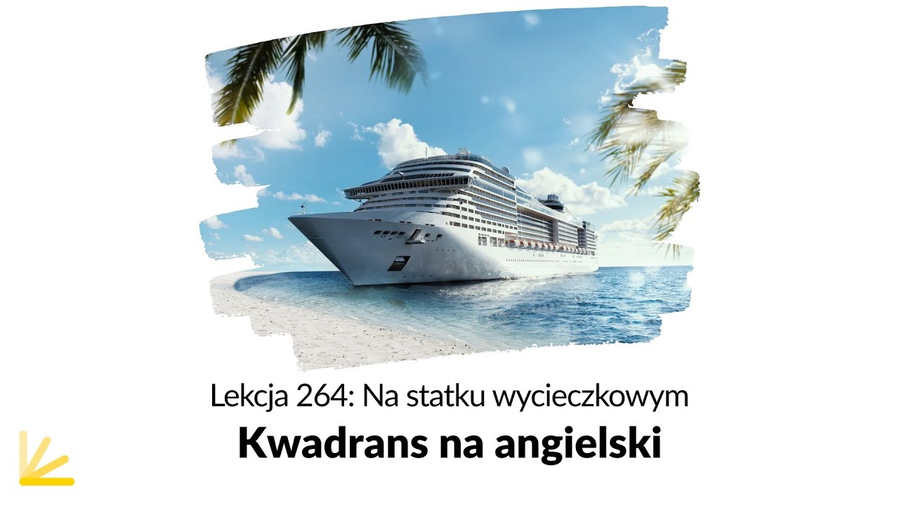 Wakacje na statku wycieczkowym - niezbędne słownictwo po angielsku - Lekcja 264 | KNA