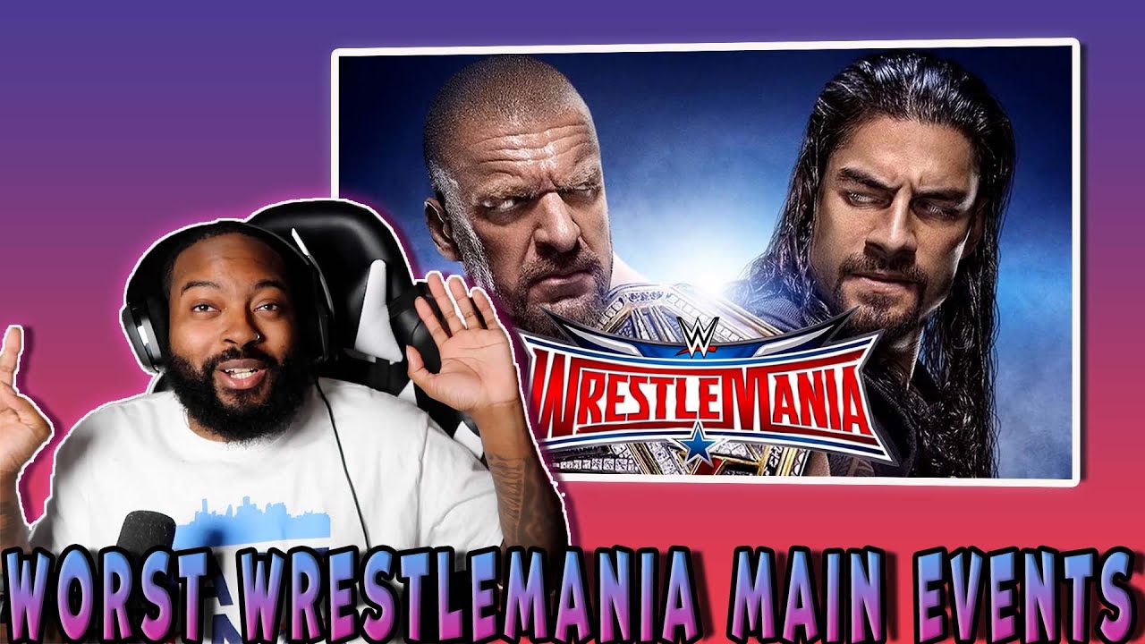Worst Main Events in Wrestlemania History (Reaction)