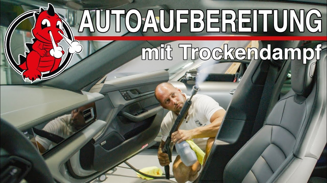 Die perfekte Autoaufbereitung mit Trockendampf | Fahrzeug Detailing mit dem DAMPF DRACHE