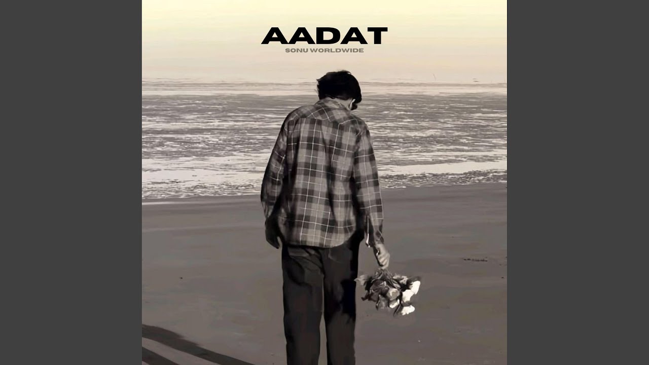 Aadat (Cinematic)