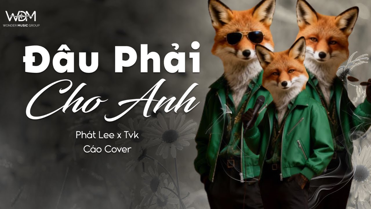 ĐÂU PHẢI CHO ANH - PHÁT LEE x TVk | CÁO COVER | Rồi ai cũng đến lúc phải nói chia tay...