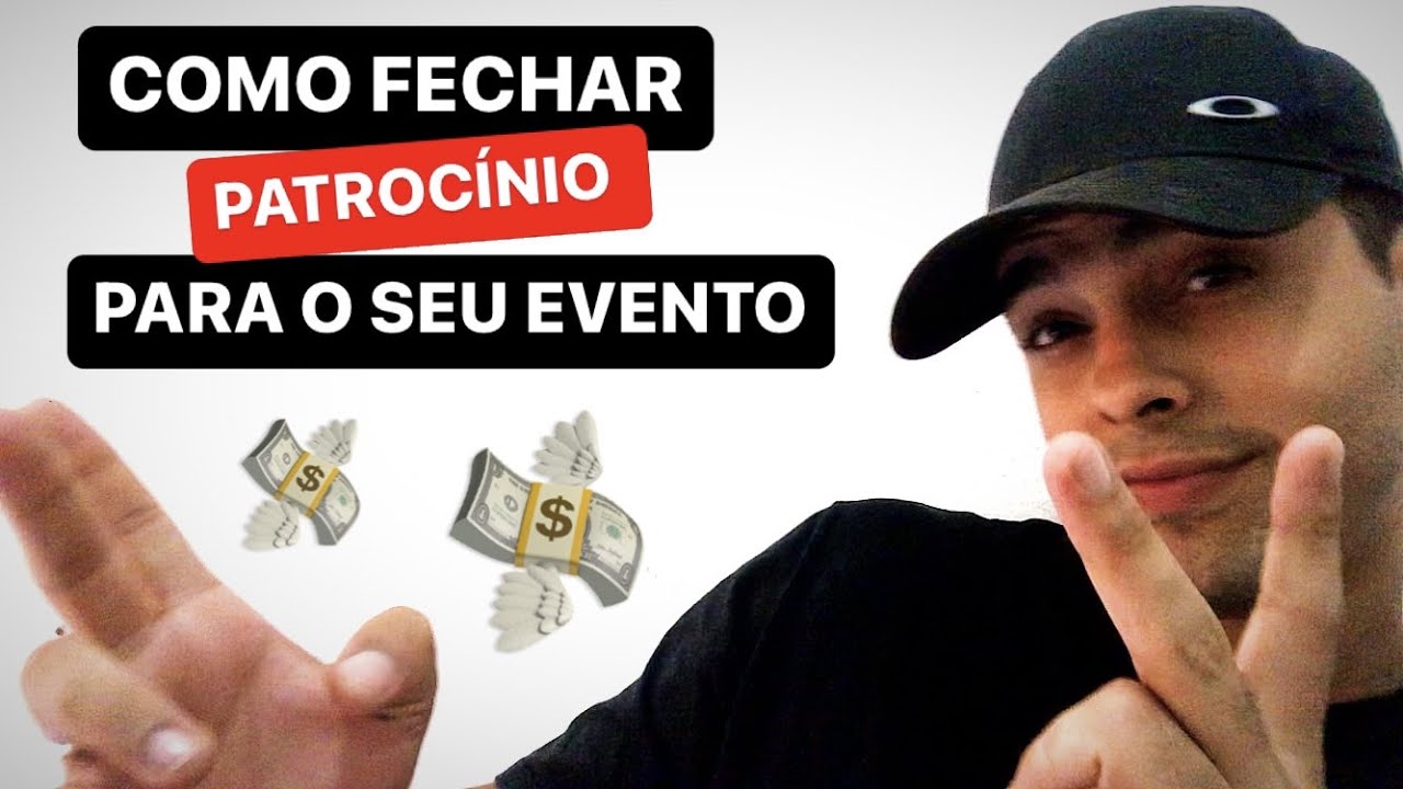 COMO FECHAR PATROCÍNIO PARA O MEU EVENTO