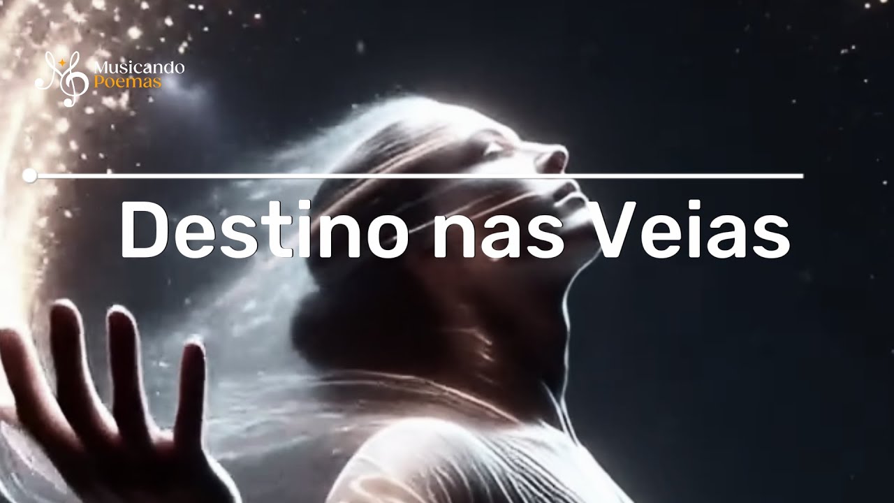 Destino nas veias. Mundos Inteiros: O Universo que Cabe no Coração | Poesia musicada