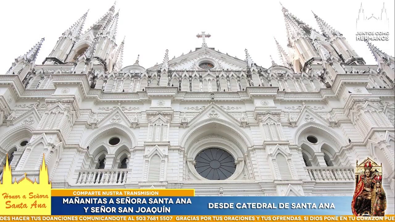 En vivo: Mañanitas en Honor a Señora Santa Ana | desde Catedral de Santa Ana, El Salvador
