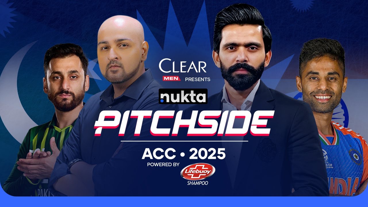 Pakistan vs India Asia Cup 25 | Nukta Pitchside Presented by Clear Men & Powered by Lifebuoy Shampoo