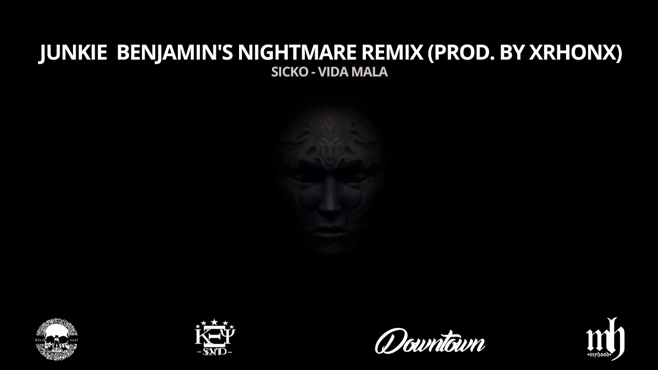 Junkie Benjamin Nightmare Remix - Sicko + Prod  By XRhonx