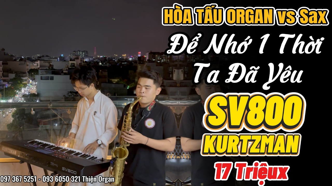 ĐỂ NHỚ MỘT THỜI TA ĐÃ YÊU - Hòa Tấu Saxophone vs KURTZMAN SV800