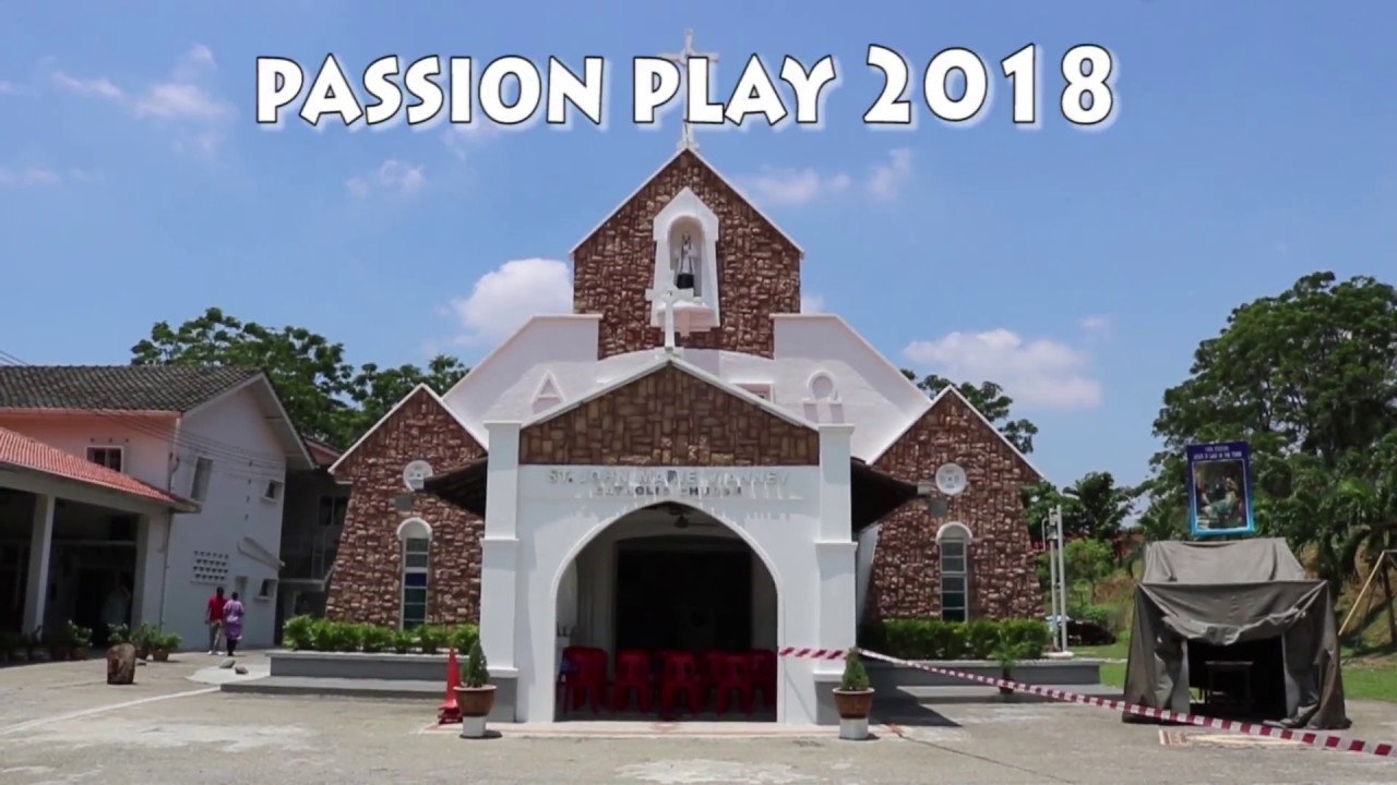 Passion Play 2018 (St John Marie Vianney Tampin)
