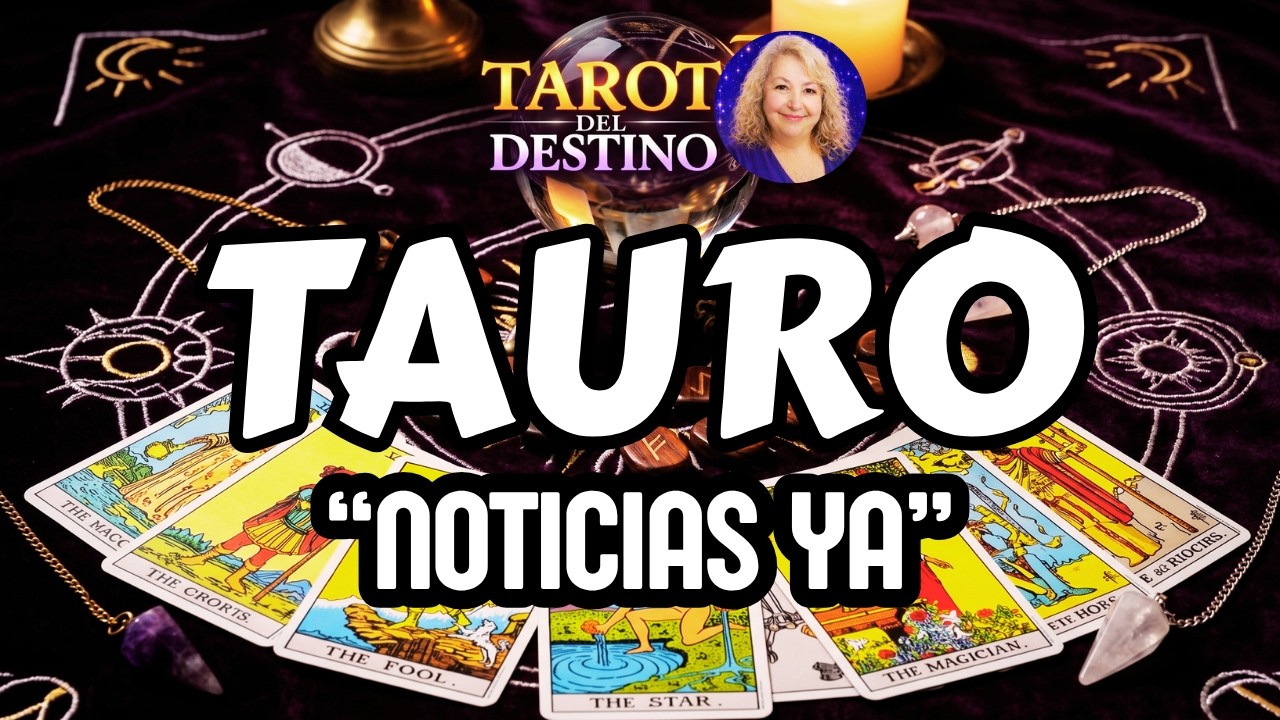 TAURO ♉ MUY PRONTO LLEGAN&hellip; ESTAS NOTICIAS QUE TE ILUSIONAN | Tarot del Destino #tauro