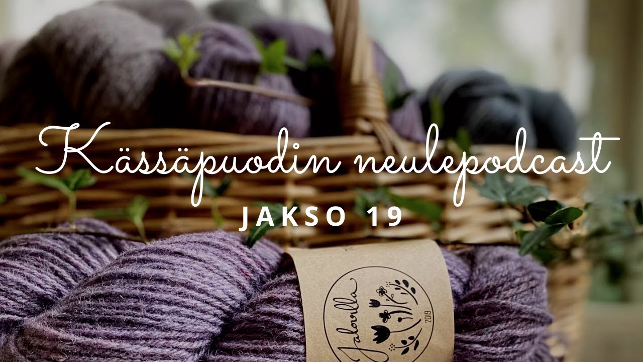 Kässäpuodin neulepodcast, jakso 19