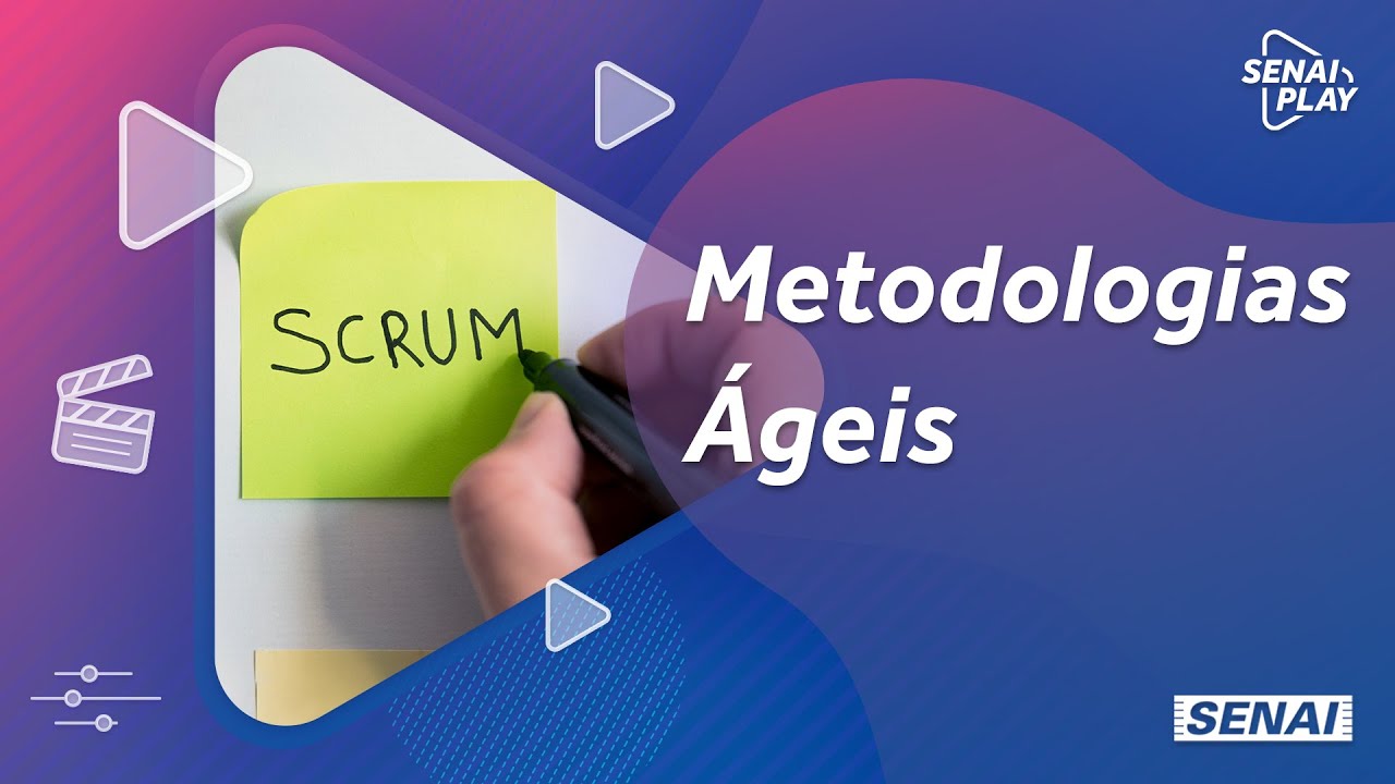 Metodologias ágeis no desenvolvimento de softwares - SCRUM | SENAI Play
