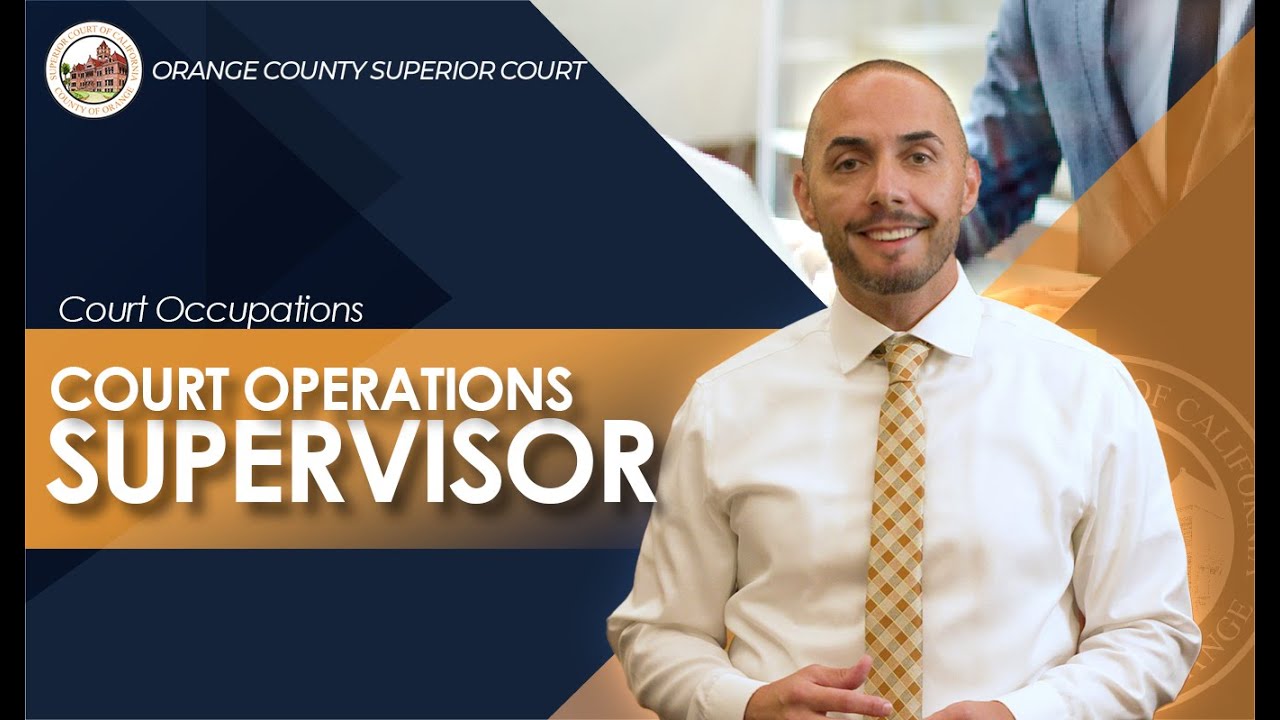 Court Operations Supervisor - Orange County Superior Court
