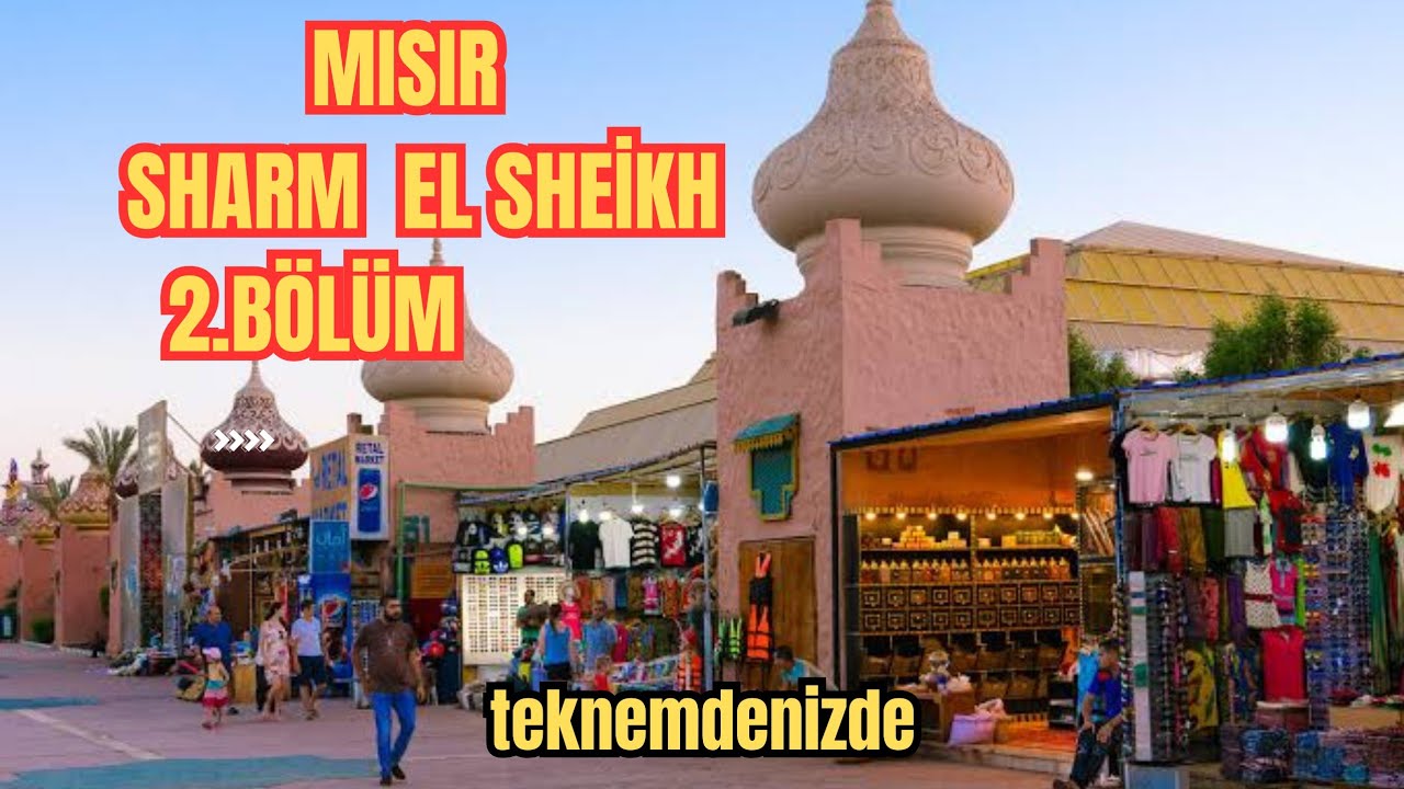 MISIR SHARM EL SHEİKH 2.B&Ouml;L&Uuml;M