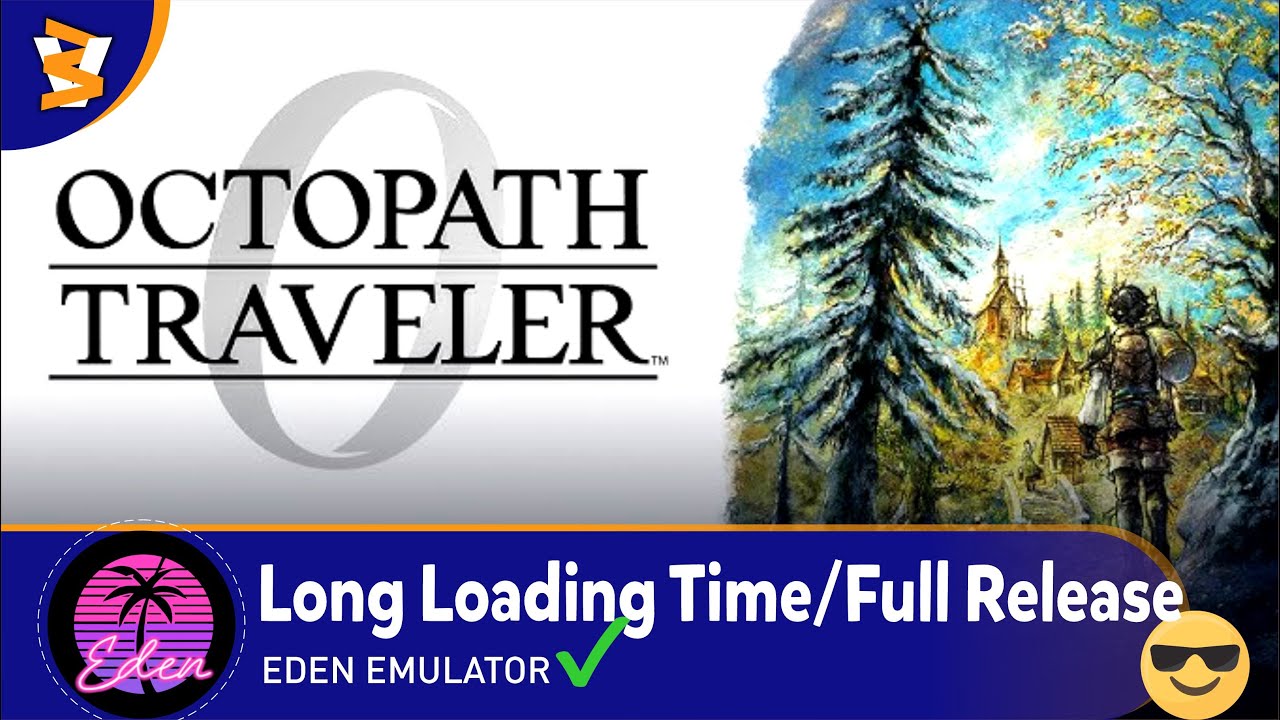 Eden-27949-Nightly - OCTOPATH TRAVELER 0 (Playable/Vulkan)