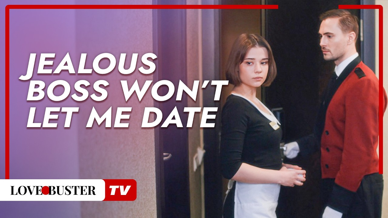 Jealous Boss Won't Let Me Date | @LoveBuster TV