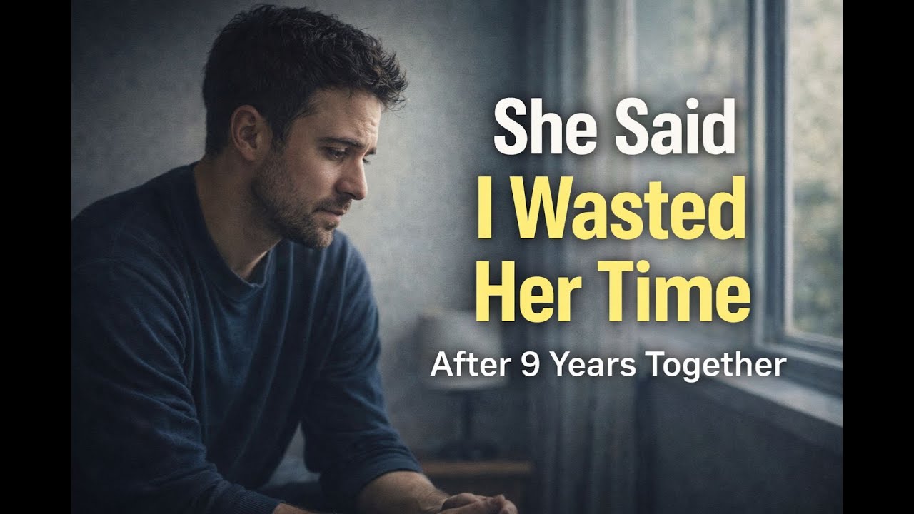 She Said She Wasted 9 Years on Me — After I Struggled to Find a Job