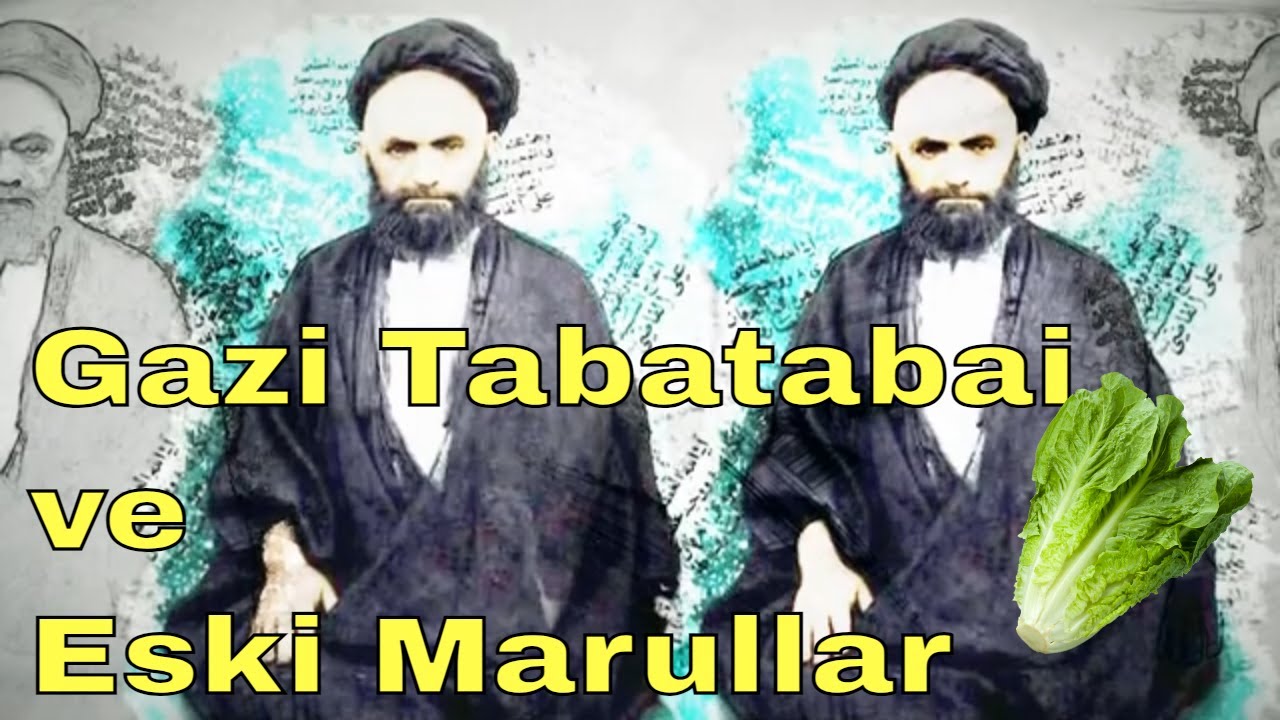 Ayetullah Gazi Tabatabai ve Eski Marullar (sadaka)