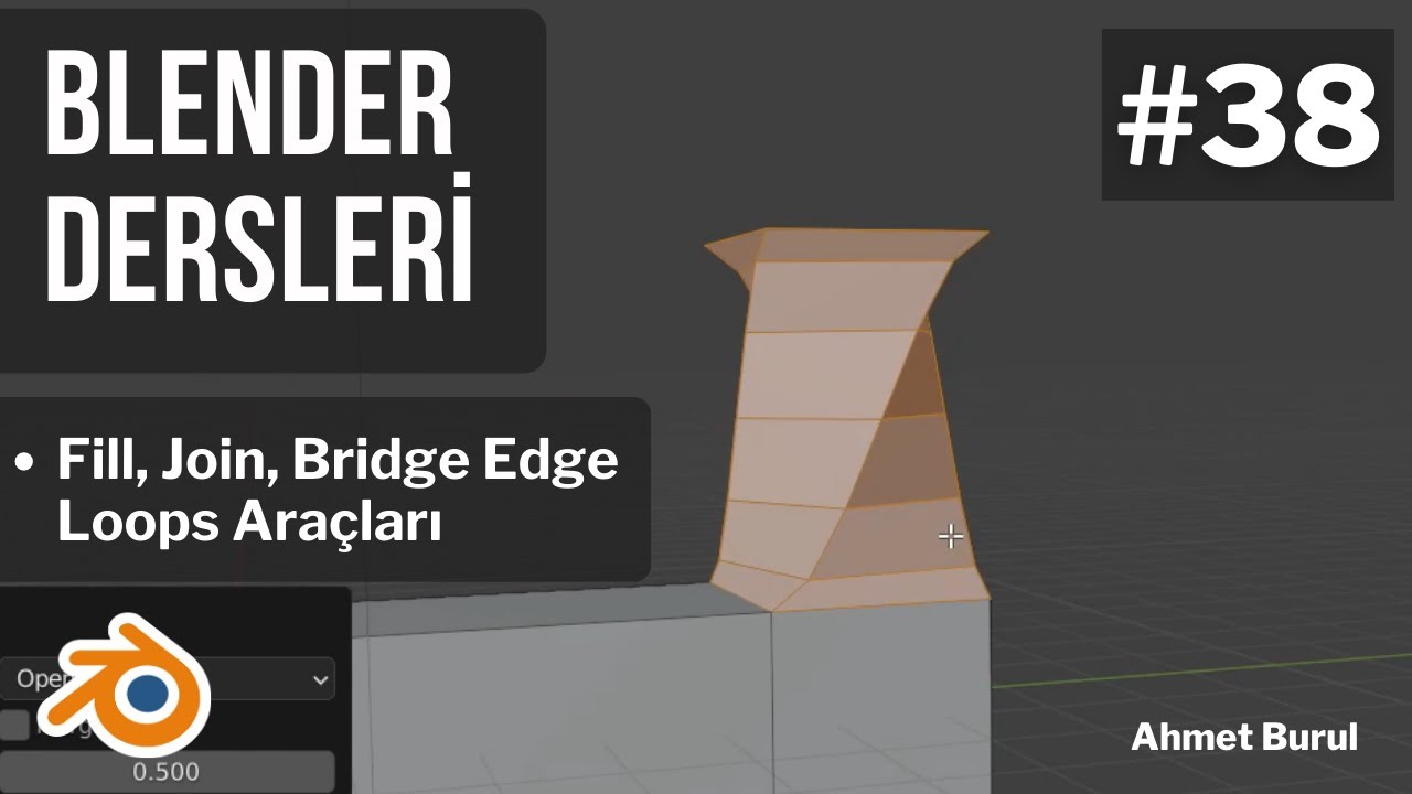 Blender Dersleri - Fill, Join, Bridge Edge Loops Araçları - 100 Derste Blender 3D #38