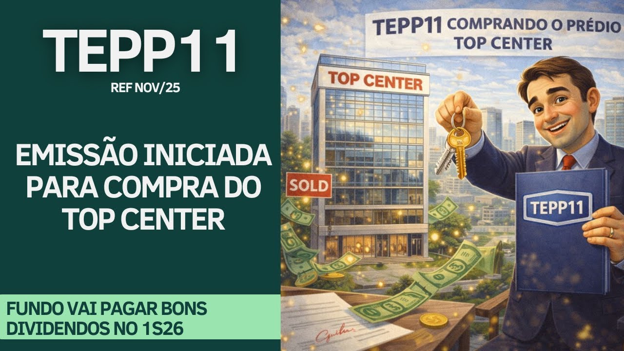 #TEPP11 - FUNDO INICIA A EMISS&Atilde;O PARA A COMPRA DO TOP CENTER