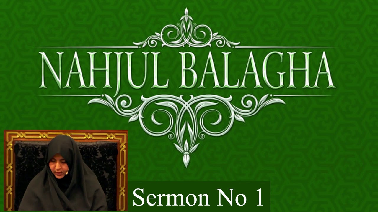 Explanation of the sermon  1 of Nahjul Balagha by Alima Razia Batool Najafi