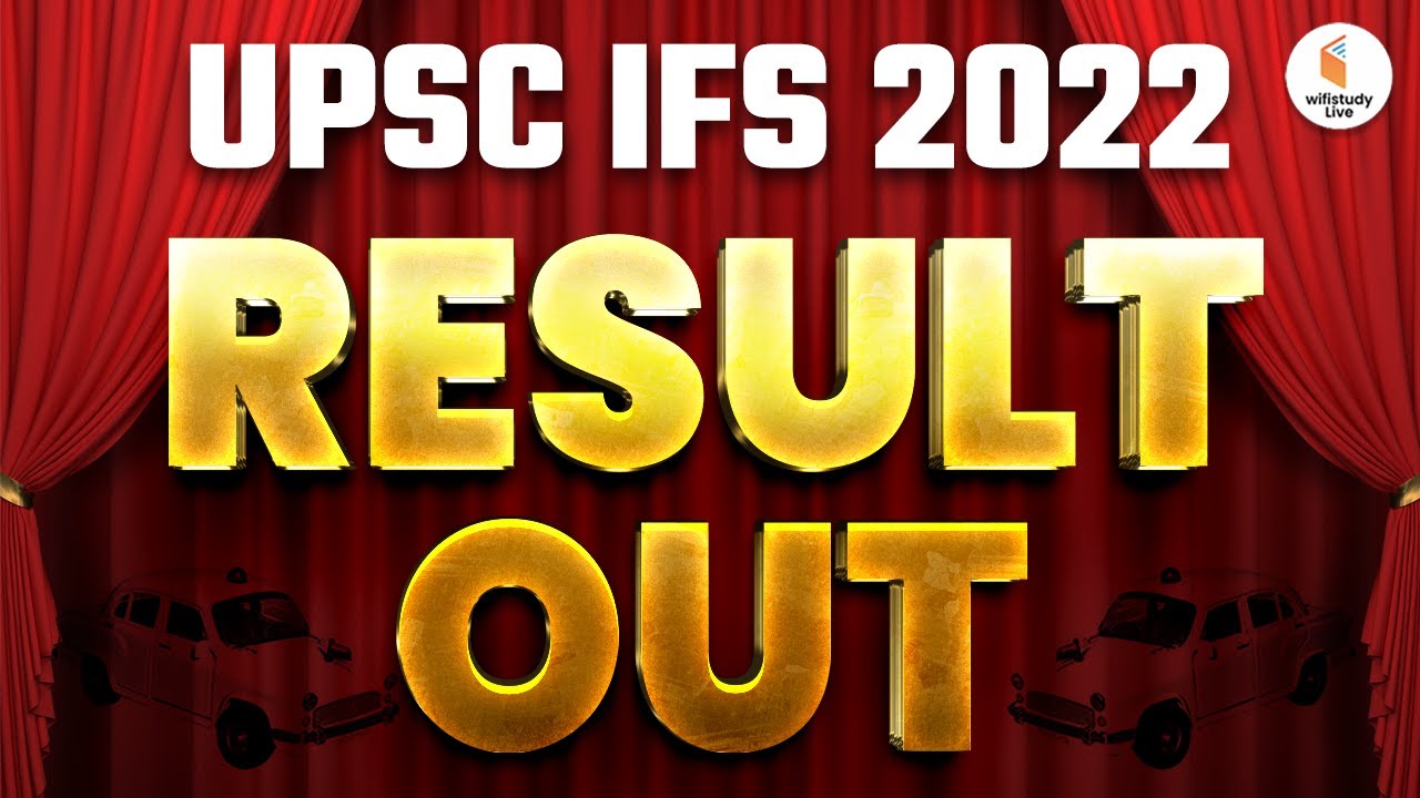 UPSC INDIAN FOREST SERVICE RESULT OUT | UPSC IFS 2022 RESULT OUT