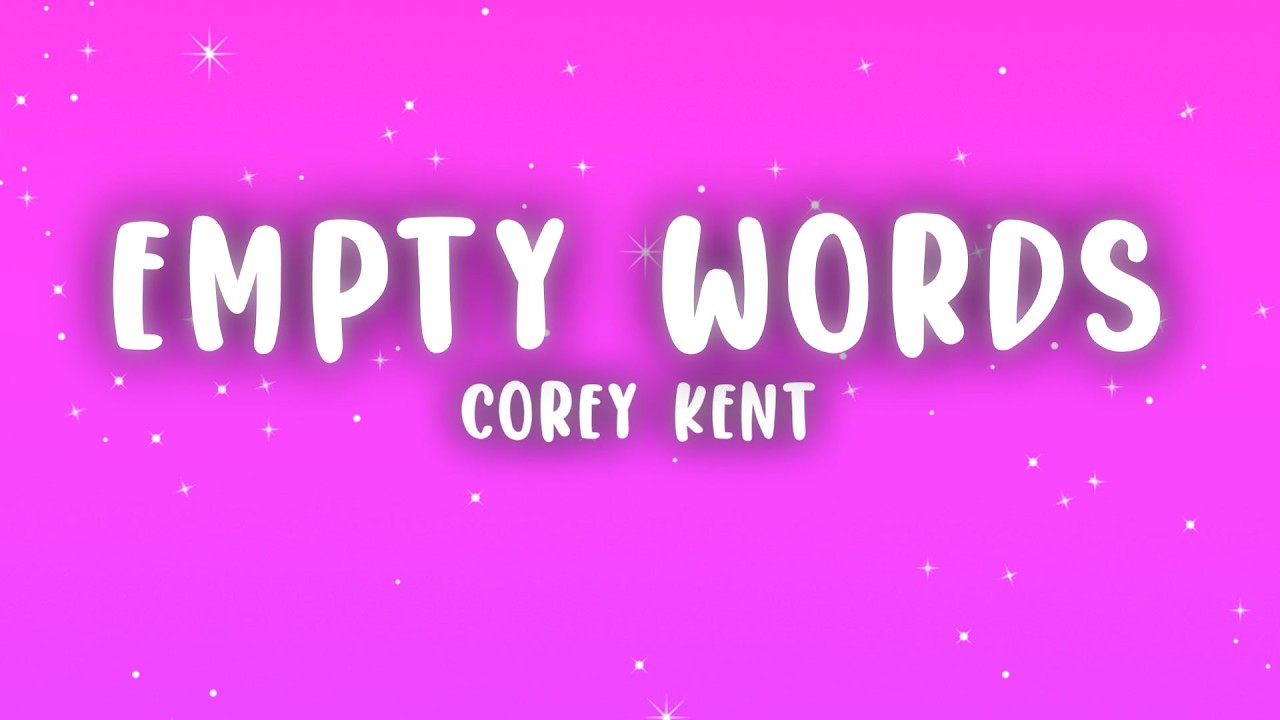 Corey Kent - Empty Words (Lyrics)