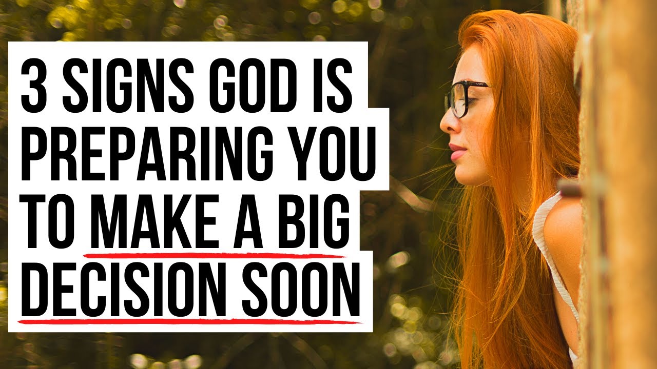 You Will Need to Make a BIG DECISION SOON If God . . .