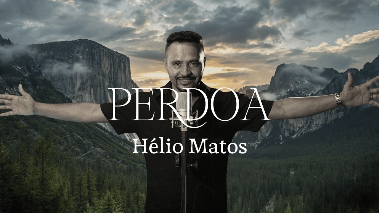 HÉLIO MATOS | PERDOA | Versão