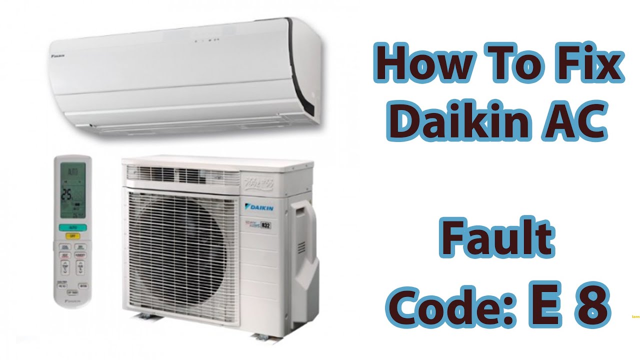 how to fix daikin air conditioner error code e8?