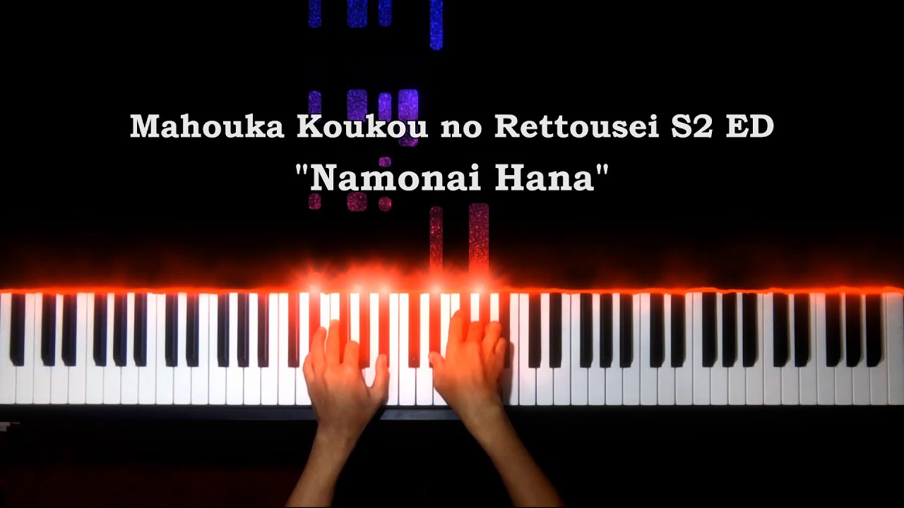 Mahouka Koukou no Rettousei S2 ED Full - Namonai Hana | Piano Cover