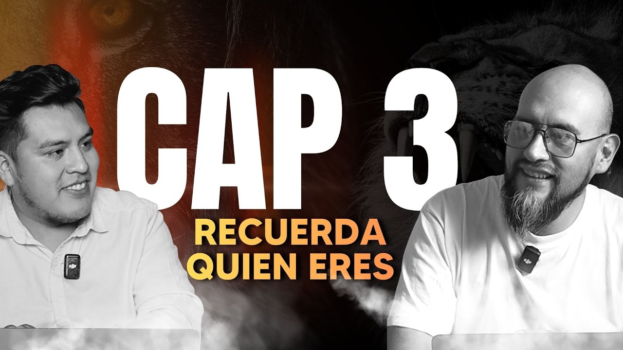 CAPITULO 3 - RECUERDA QUIEN ERES