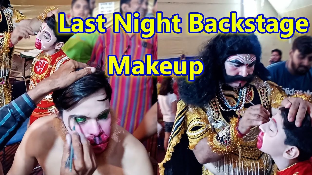 last night backstage | Makeup | ramleela | come to back stage | back stage actors | come backstage