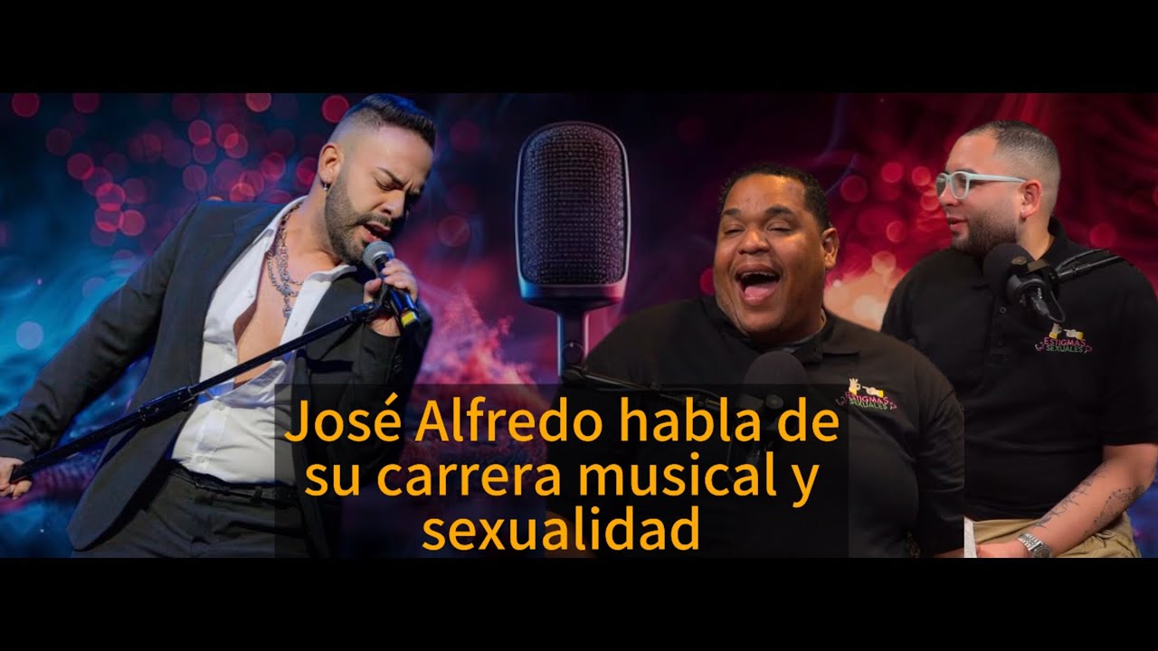 Ep. 1 Jose Alfredo habla de su carrera musical y su sexualidad