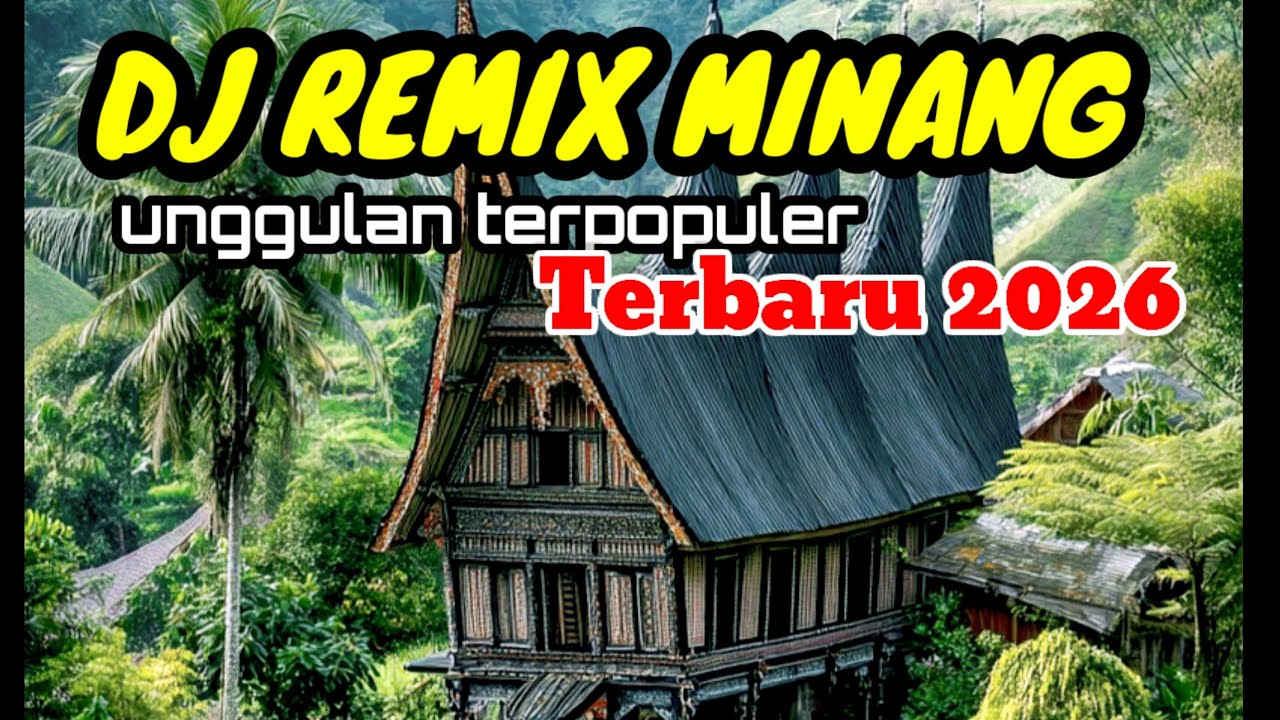 DJ REMIX MINANG NOSTALGIA TERBARU 2026