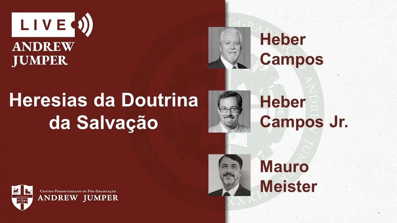 Andrew Jumper Live: Heresias da Doutrina da Salvação | Heber Campos, Heber Junior e Mauro Meister