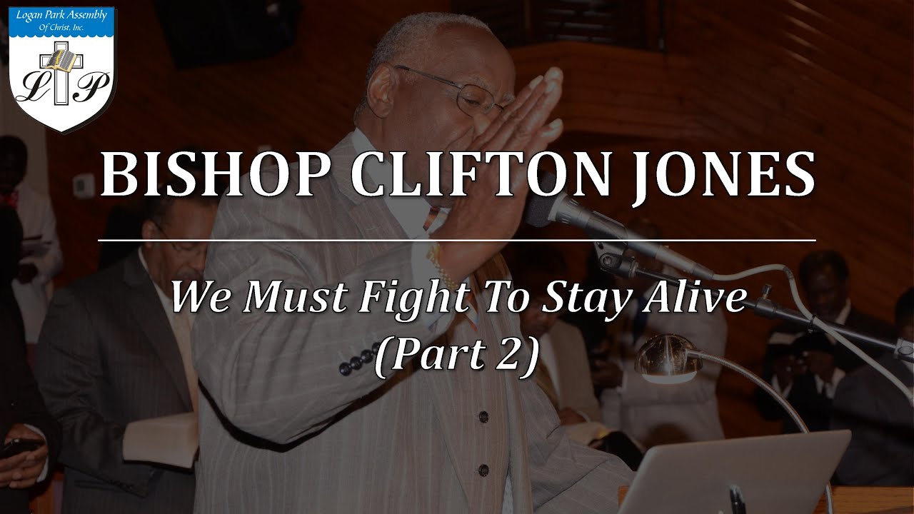 06-01-2023 | Bishop Clifton Jones - We Must Fight To Stay Alive (Part 2) | Logan Park