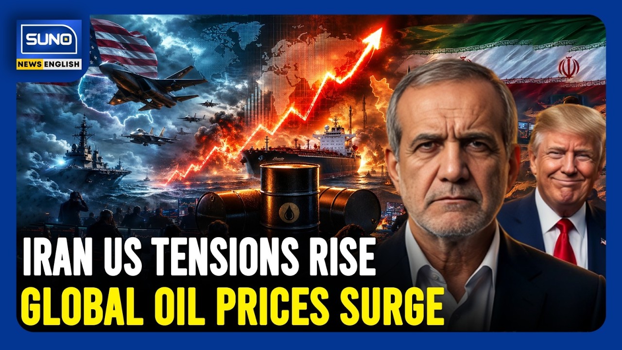 Iran US Tensions Rise, Global Oil Prices Surge | SUNO NEWS ENGLISH